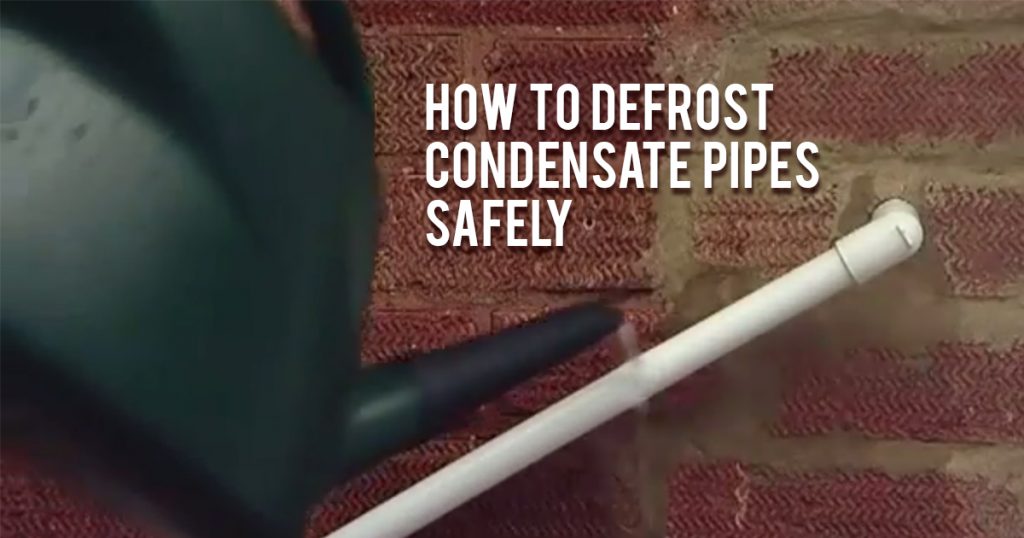 How to defrost condensate pipes safely